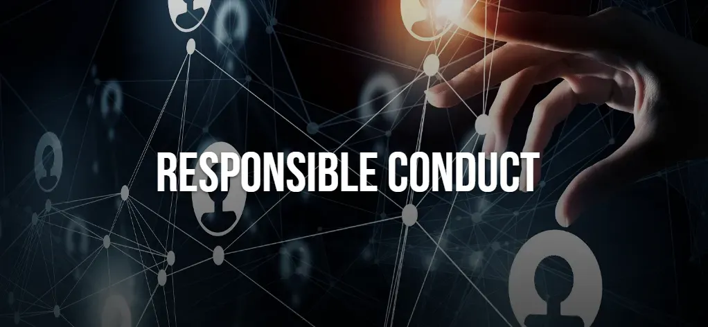 Visual with text saying responsible conduct