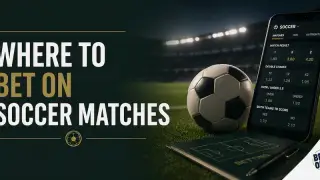 Where to Bet on Soccer Matches 2026 | Best Sportsbooks