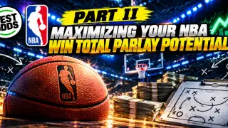 Maximizing Your NBA Win Total Parlay Potential (Part II)